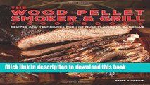Books The Wood Pellet Smoker and Grill Cookbook: Recipes and Techniques for the Most Flavorful and