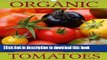 Ebook Organic Tomatoes: Discover and Enjoy Some Organic Grown Tomato Varieties (Calvendo Food)