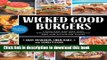 Books Wicked Good Burgers: Fearless Recipes and Uncompromising Techniques for the Ultimate Patty