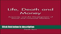 Books Life, Death and Money: Actuaries and the Development of Social and Financial Markets Free