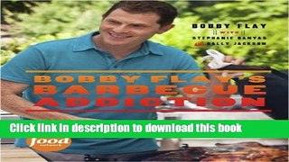 Books Bobby Flay s Barbecue Addiction Free Download