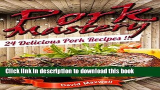 Books Pork Mastery: 24 Delicious Pork Recipes (Pork Recipes, Pork Cookbooks, meat cookbook, Meat