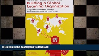 READ ONLINE Building a Global Learning Organization: Using TWI to Succeed with Strategic Workforce