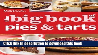 Ebook Betty Crocker The Big Book of Pies and Tarts (Betty Crocker Cooking) Full Online