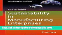 Books Sustainability in Manufacturing Enterprises: Concepts, Analyses and Assessments for Industry