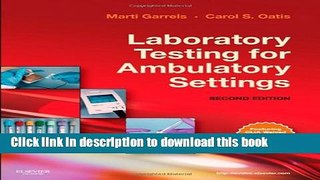 Books Laboratory Testing for Ambulatory Settings: A Guide for Health Care Professionals, 2e Free