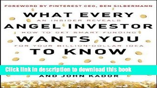 PDF  What Every Angel Investor Wants You to Know: An Insider Reveals How to Get Smart Funding for