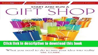 Download  Start and Run a Gift Shop: What You Need to Do to Turn Your Idea into Reality (How to