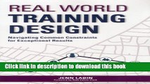 Books Real World Training Design: Navigating Common Constraints for Exceptional Results Free Online