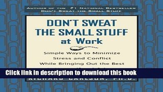 Books Don t Sweat the Small Stuff at Work: Simple Ways to Minimize Stress and Conflict While