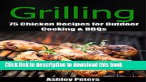 Ebook Grilling: 75 Chicken Grilling Recipes for Outdoor Cooking   BBQs Free Online