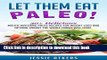 Ebook Paleo: Let Them Eat Paleo! 50+ Delicious Mouth Watering Paleo Recipes for Weight Loss and