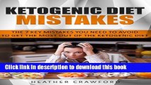 Ebook Ketogenic Diet Mistakes: The 7 Key Mistakes You Need To Avoid To Get the Most Out Of the