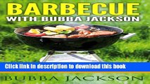 Ebook barbecue with bubba jackson: everything you need to know for family BBQ, rubs sauces recipes