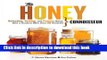 Ebook Honey Connoisseur: Selecting, Tasting, and Pairing Honey, With a Guide to More Than 30