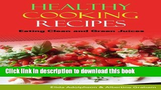 Books Healthy Cooking Recipes: Eating Clean and Green Juices Full Online