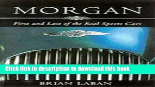 Books Morgan: First and Last of the Real Sports Cars Free Online
