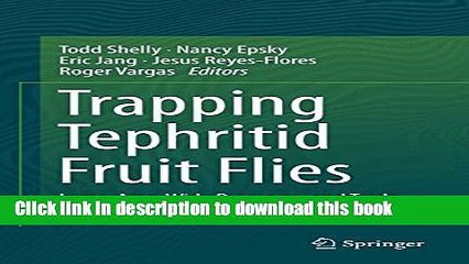 Ebook Trapping and the Detection, Control, and Regulation of Tephritid Fruit Flies: Lures,