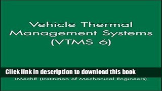 Ebook Vehicle Thermal Management Systems (VTMS 6) (Imeche Event Publications) Free Online