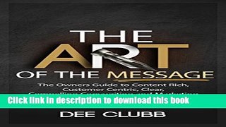 PDF  The Art of the Message: The Owners Guide to Content Rich, Customer-Centric, Clear, Compelling