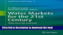 Books Water Markets for the 21st Century: What Have We Learned? (Global Issues in Water Policy)