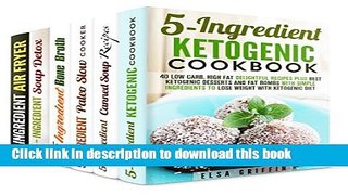 Ebook Only 5-Ingredients Box Set (6 in 1): 230 Ketogenic, Canned Soup, Paleo Slow Cooker, Bone