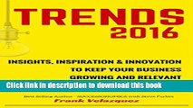 Download  TRENDS 2016: Insights, Inspiration   Innovation to Keep Your Business Growing and