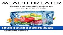 Ebook Meals for Later: Freezer Meals Full Online