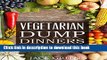 Ebook Vegetarian: Vegetarian Dump Dinners- Gluten Free Plant Based Eating On A Budget