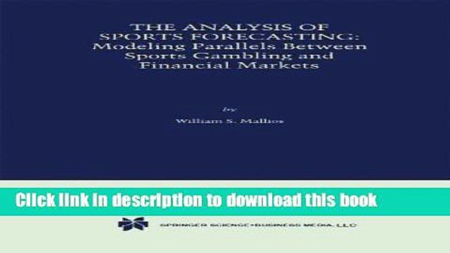Download The Analysis of Sports Forecasting: Modeling Parallels between Sports Gambling and