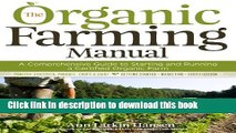 Books The Organic Farming Manual: A Comprehensive Guide to Starting and Running a Certified