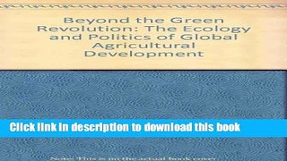 Ebook Beyond the Green Revolution: The Ecology and Politics of Global Agricultural Development
