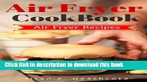 Ebook Air Fryer Cookbook: Delicious and Favorite recipes - pictures are taken by hand (Air Fryer