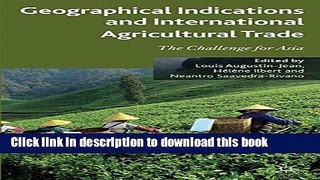 Ebook Geographical Indications and International Agricultural Trade: The Challenge for Asia Free