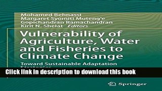Books Vulnerability of Agriculture, Water and Fisheries to Climate Change: Toward Sustainable