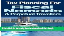 Download  Tax Planning For Fiscal Nomads   Perpetual Travellers  Online