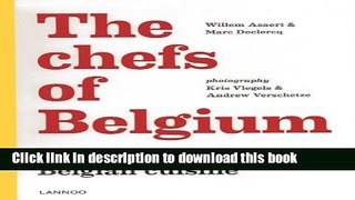 Books The Chefs of Belgium: Trendsetters in Belgian Cuisine Full Online