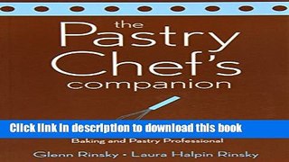 Books The Pastry Chef s Companion: A Comprehensive Resource Guide for the Baking and Pastry