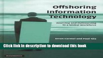 Books Offshoring Information Technology: Sourcing and Outsourcing to a Global Workforce Free