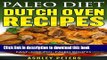 Ebook Paleo Diet Dutch Oven Recipes: Dutch Oven Recipes for Quick   Easy Paleo Recipes for Weight