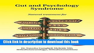 Books Gut and Psychology Syndrome: Natural Treatment for Autism, Dyspraxia, A.D.D., Dyslexia,