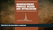 READ THE NEW BOOK Manufacturing Process Design and Optimization (Manufacturing Engineering and