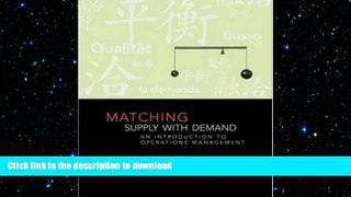 PDF ONLINE Matching Supply with Demand: An Introduction to Operations Management READ EBOOK