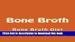 Books Bone Broth: Bone Broth Diet (Anti Aging, Lose Weight, Wrinkles, Improve Health, Fight
