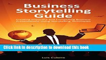 Books Business Storytelling Guide: Creating Impactful and Compelling Business Presentations Using