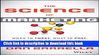 Ebook The Science of Marketing: When to Tweet, What to Post, How to Blog, and Other Proven