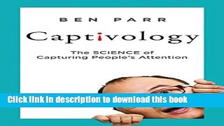 Books Captivology: The Science of Capturing People s Attention Full Online