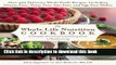Ebook The Whole Life Nutrition Cookbook: Over 300 Delicious Whole Foods Recipes, Including