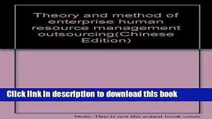 Ebook Theory and method of enterprise human resource management outsourcing Full Online
