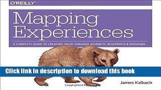 Ebook Mapping Experiences: A Complete Guide to Creating Value through Journeys, Blueprints, and